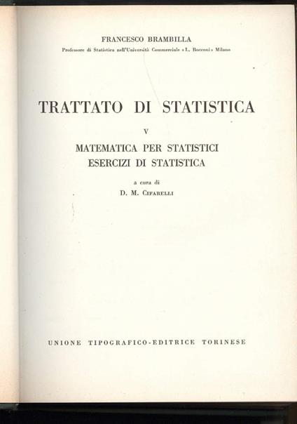 Trattato di Statistica-v- Matematica per Statistici Esercizi di Statistica - Francesco Brambilla - copertina