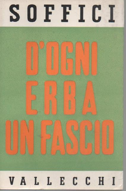 D'ogni Erba Un Fascio-racconti e Fantasie  - Ardengo Soffici - copertina