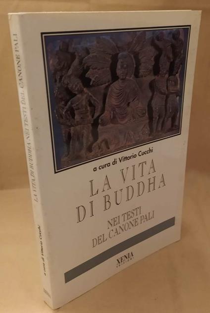 La Vita di Buddha Nei Testi Del Canone Pali  - copertina