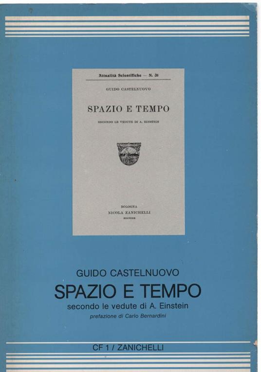 Spazio e Tempo Secondo Le Vedute di A.Einstein Anastatica  - Guido Castelnuovo - copertina