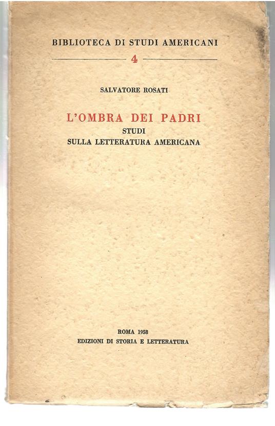 L' Ombra Dei Padri. Studi Sulla Letteratura Americana - Salvatore Rosati - copertina