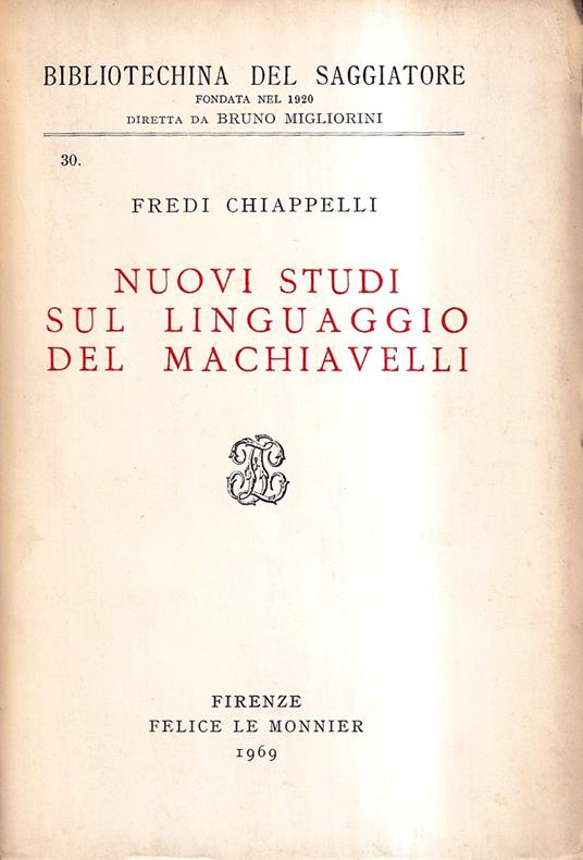 Nuovi studi sul linguaggio del Machiavelli - Fredi Chiappelli - copertina