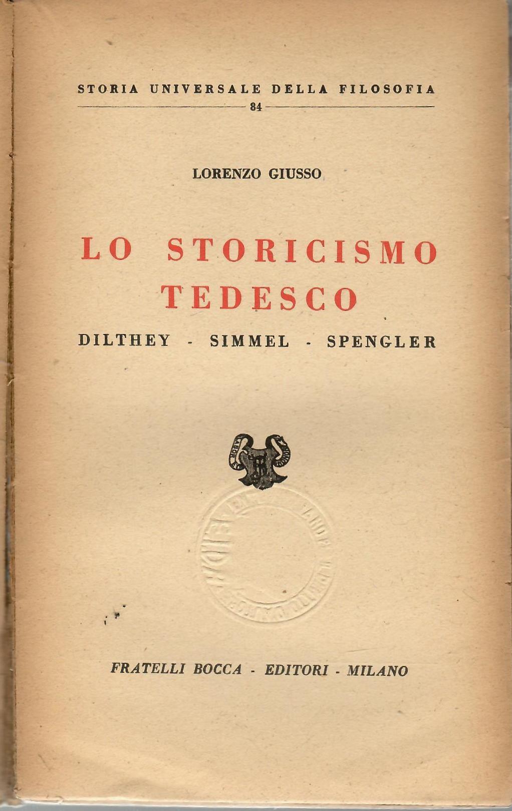 Lo Storicismo Tedesco. Dilthey - Simmel - Spengler