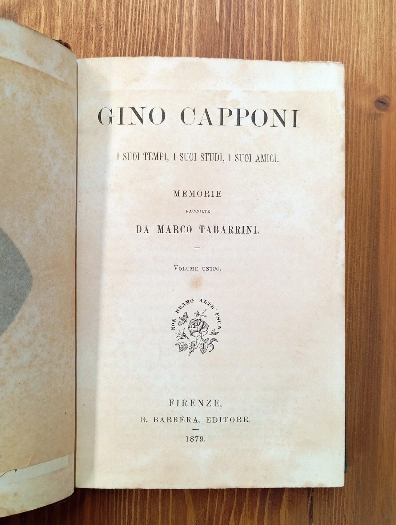 Gino Capponi. I suoi tempi, i suoi studi, i suoi amici. Memorie raccolte da Marco Tabarrini