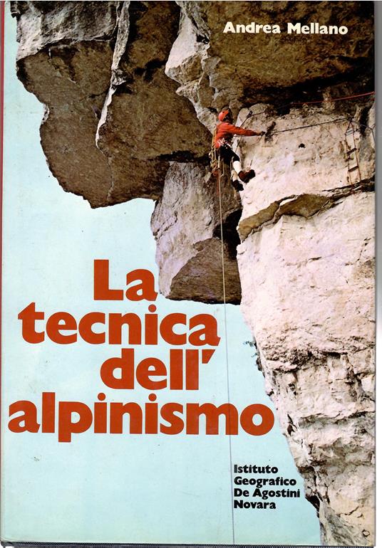 La Tecnica Dell'alpinismo - Andrea Mellano - copertina