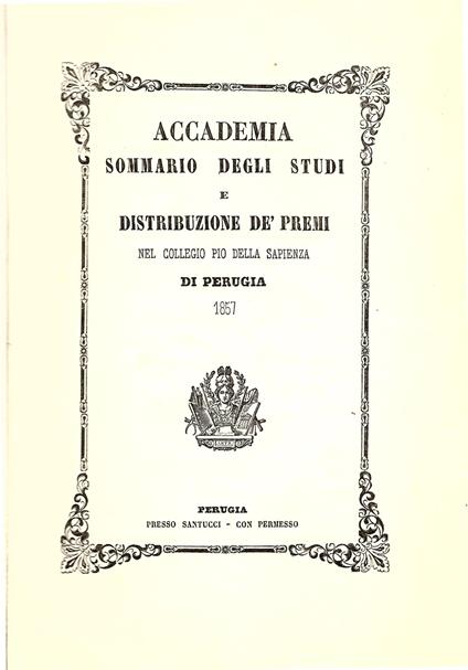 Accademia - Sommario degli studi e distribuzione de' premi nel Collegio Pio della Sapienza di Perugia, 1957 - copertina