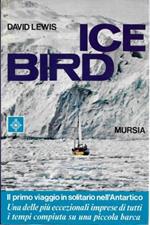 Ice bird - Il primo viaggio in solitario nell'antartico