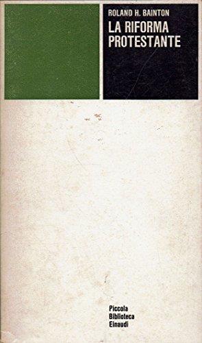 La Riforma Protestante - Roland H. Bainton - copertina