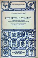 Intelletto e volonta' il primo e il secondo libro del mondo come volontà e rappresentazione