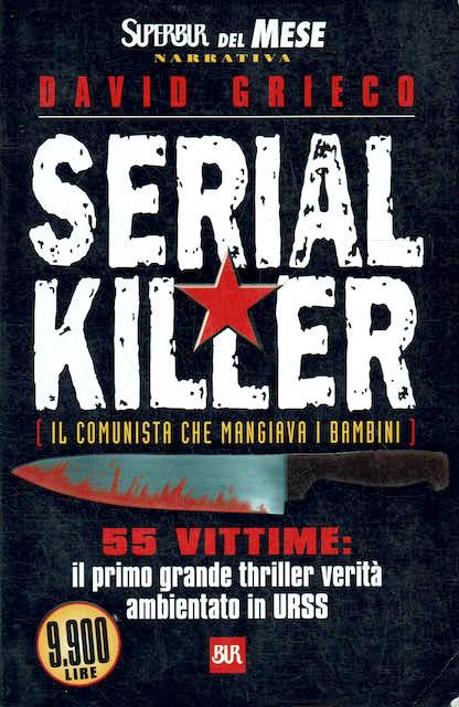 Serial Killer. Il comunista che mangiava i bambini - David Grieco - copertina