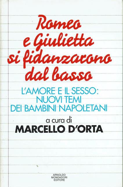 Romeo e Giulietta si fidanzarono dal basso. L'amore e il sesso: nuovi temi dei bambini napoletani - Marcello D'Orta - copertina