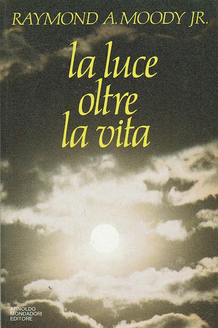 La luce oltre la vita - Raymond A. jr. Moody - copertina