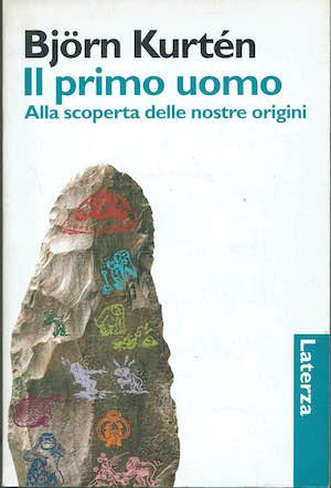 Il primo uomo.Alla scoperta delle nostre origini - Björn Kurtén - copertina