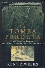 La tomba perduta.L'incredibile racconto dell'egittologo che ha trovato il sepolcro dei 50 figli di Ramses II