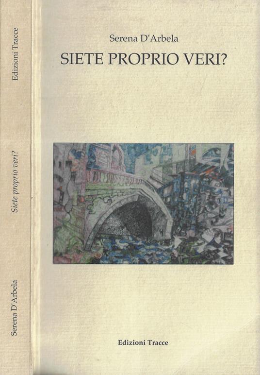 Siete proprio veri? - Serena D'Arbela - copertina