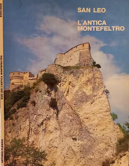 San Leo. L'antica Montefeltro - Antonio Flenghi - copertina