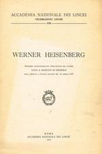 Werner heisenberg. Discorso commemorativo nella seduta a classi riunite del 16 aprile 1977