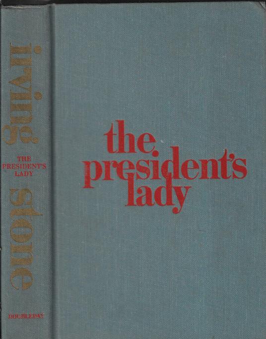 The president's lady - Irving Stone - copertina