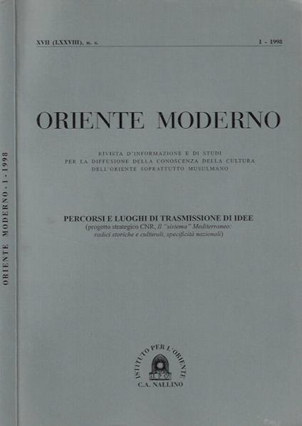 Oriente Moderno XVII - LXXVIII,nuova serie, 1 - 1998. Percorsi e luoghi di trasmissione di idee - copertina