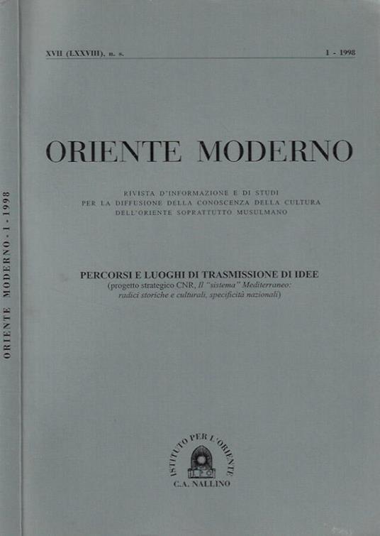 Oriente Moderno XVII - LXXVIII,nuova serie, 1 - 1998. Percorsi e luoghi di trasmissione di idee - copertina