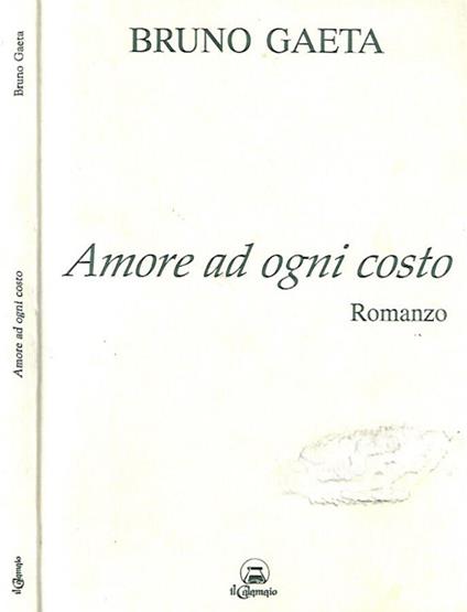 Amore ad ogni costo - Gaetano Bruno - copertina