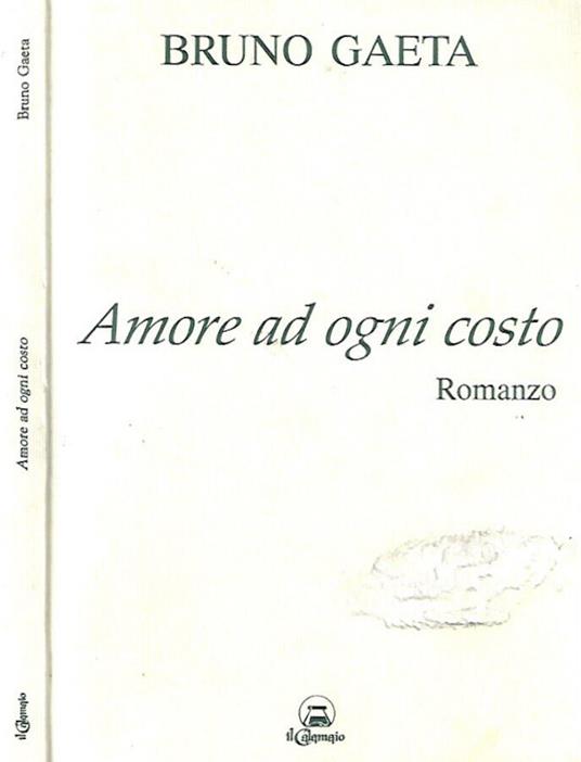 Amore ad ogni costo - Gaetano Bruno - copertina