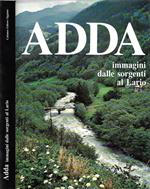 Adda. Immagini dalle sorgenti del Lario