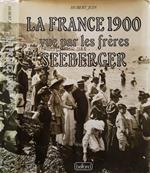 La France 1900 vue par les frères Seeberger