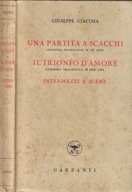 Una partita a scacchi- Il trionfo dell'amore- Intermezzi e scene - Giuseppe Giacosa - copertina