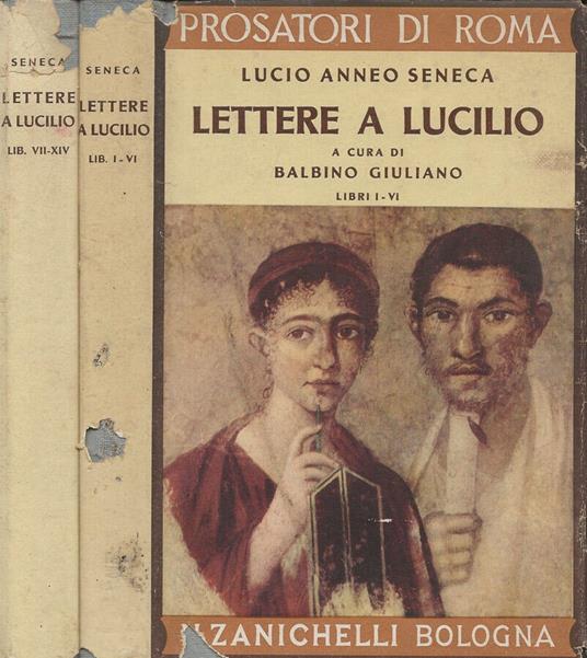 Lettere a Lucilio. Vol. I (Libri I-VI) e Vol. II (Libri VII-XIV) - Lucio  Anneo Seneca - Libro Usato - Zanichelli - Prosatori di Roma