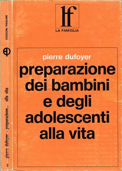 Preparazione dei bambini e degli adolescenti alla vita - Pierre Dufoyer - copertina