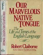 Our marvelous native tongue