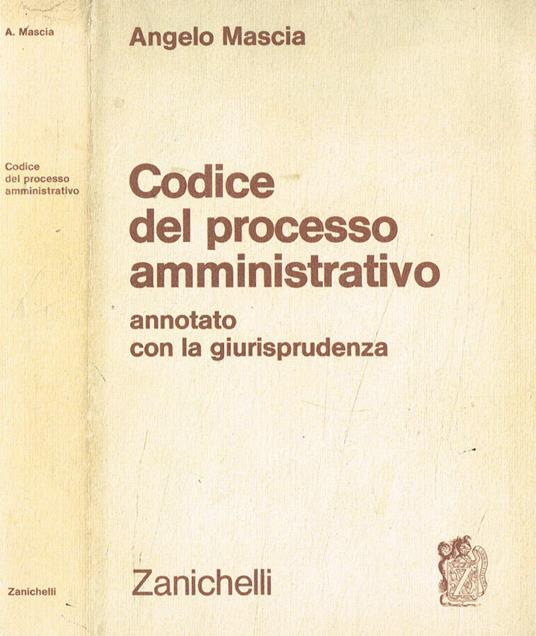Codice del processo amministrativo annotato con la giurisprudenza - Angelo Mascia - copertina