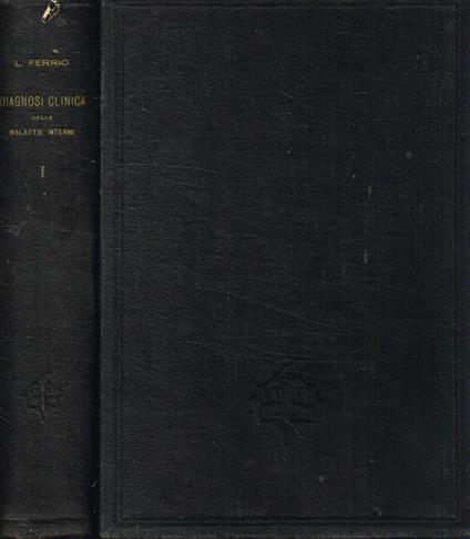La diagnosi clinica delle malattie interne vol.1 - Luigi Ferrio - copertina