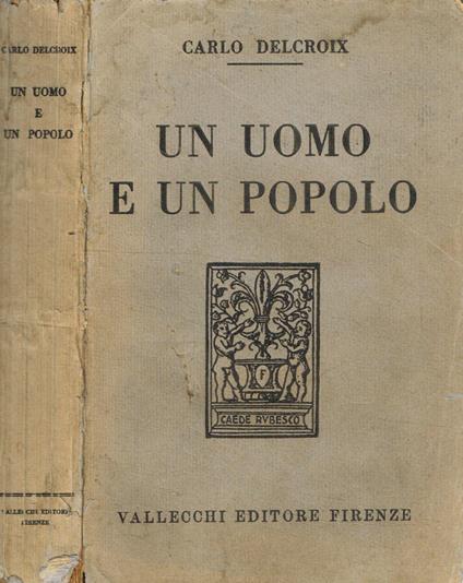 Un uomo e un popolo - Carlo Delcroix - copertina