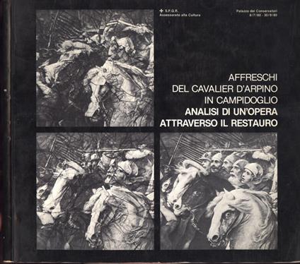 Affreschi del cavalier d' Arpino in Camidoglio. Analisi di un' opera attraverso il restauro - Comune Di Roma - copertina
