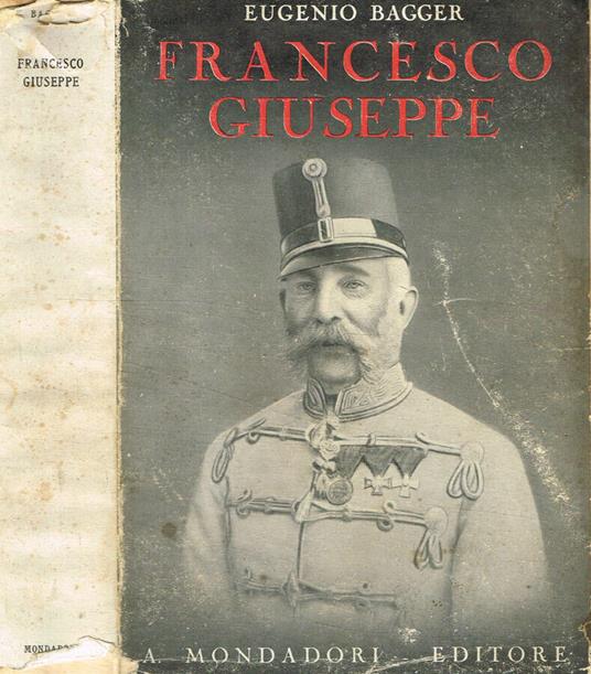 Francesco Giuseppe - Eugenio Bagger - copertina