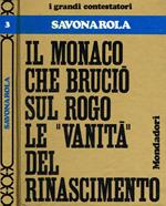 Savonarola. Il monaco che bruciò sul rogo le vanità del rinascimento