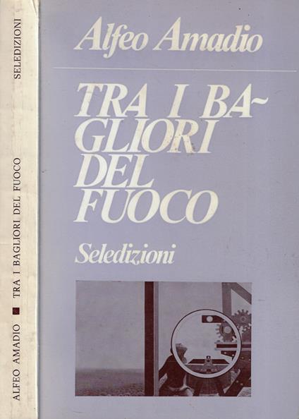 Tra i bagliori del fuoco - Alfeo Amadio - copertina