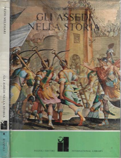 Gli assedi nella storia - Vezio Melegari - copertina