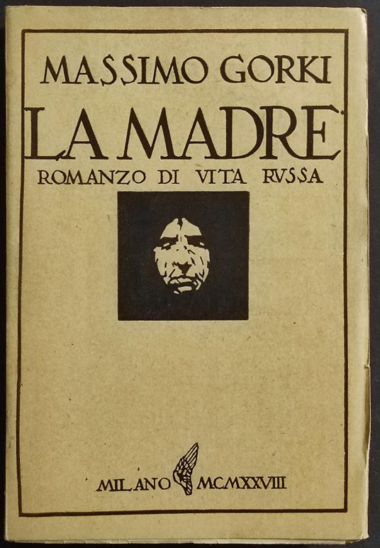 La Madre - Romanzo di Vita Russa - M. Gorki - Ed. Monanni - Maksim Gorkij - copertina