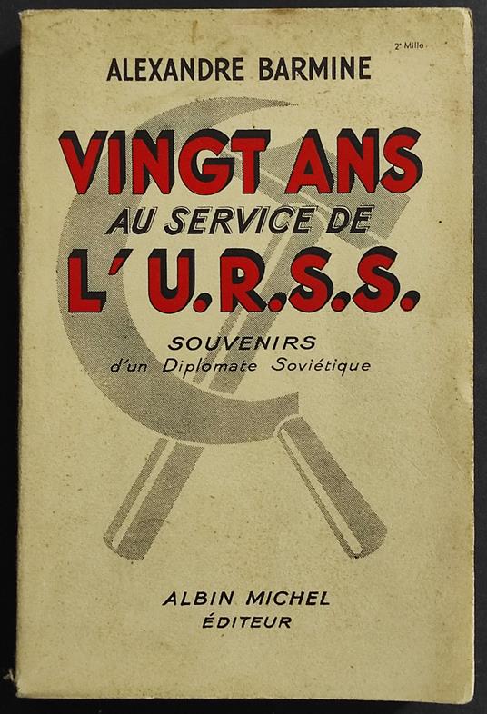 Vingt ans au Service de l' U.R. S. S. - A. Barmine - Ed. Albin Michel - copertina