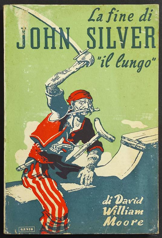 La Fine di John Silver "il Lungo" - D. W. Moore - Ed. Genio - copertina