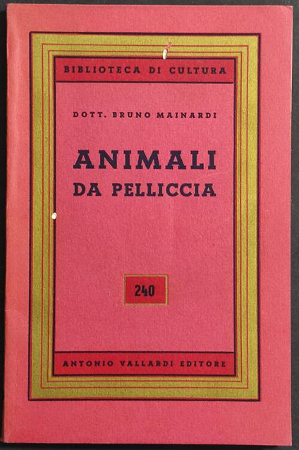 Animali da Pelliccia - B. Mainardi - Ed. Vallardi - Bruno Mainardi - copertina