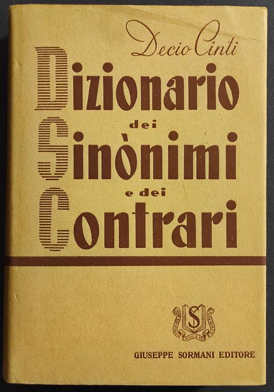 Dizionario dei Sinonimi e dei Contrari - D. Cinti - Ed. Sormani - Decio Cinti - copertina