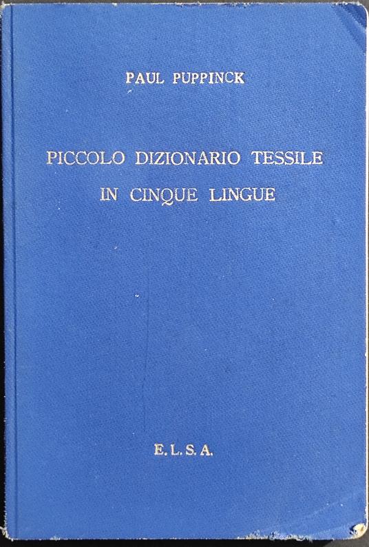 Piccolo Dizionario Tessile in Cinque Lingue - P. Puppinck - Ed. E.L.S.A. - copertina