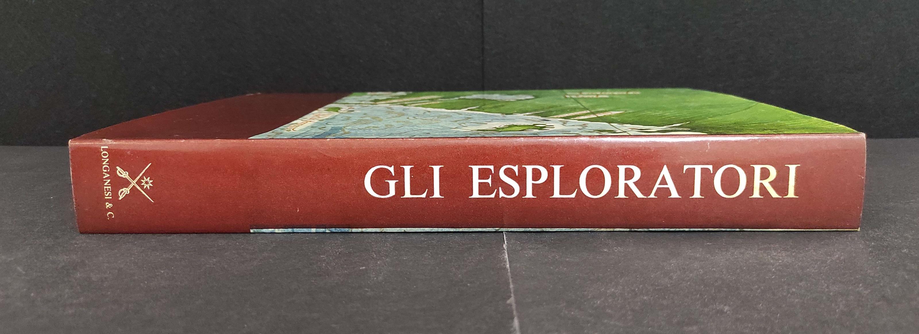 Gli Esploratori - Scoperte della Terra - A. Bettex - Ed. Longanesi