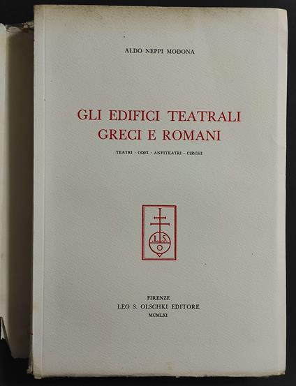 Gli Edifici Teatrali Greci e Romani - A. N. Modona - Ed. Leo S. Olschki - Aldo Neppi Modona - copertina