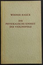 Die Physikalische Einheit des Violinspiels - W. Hauck - Ed. Bererenreiter