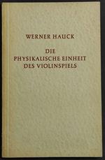 Die Physikalische Einheit des Violinspiels - W. Hauck - Ed. Bererenreiter